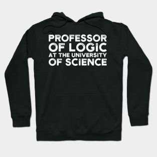 Professor of Logic at the University of Science Hoodie